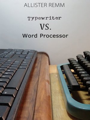 cover image of Typewriter vs. Word Processor